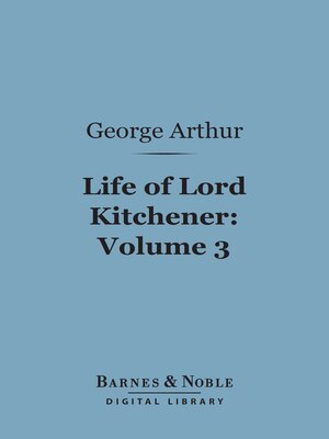 cover image of Life of Lord Kitchener, Volume 3 (Barnes & Noble Digital Library)